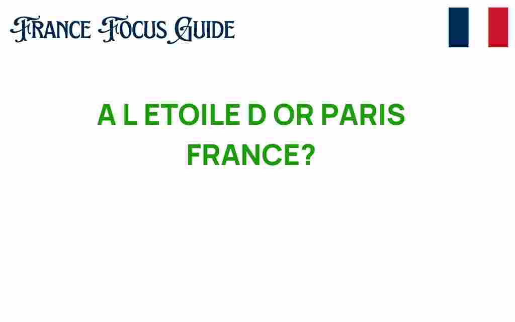 a-letoile-dor-paris
