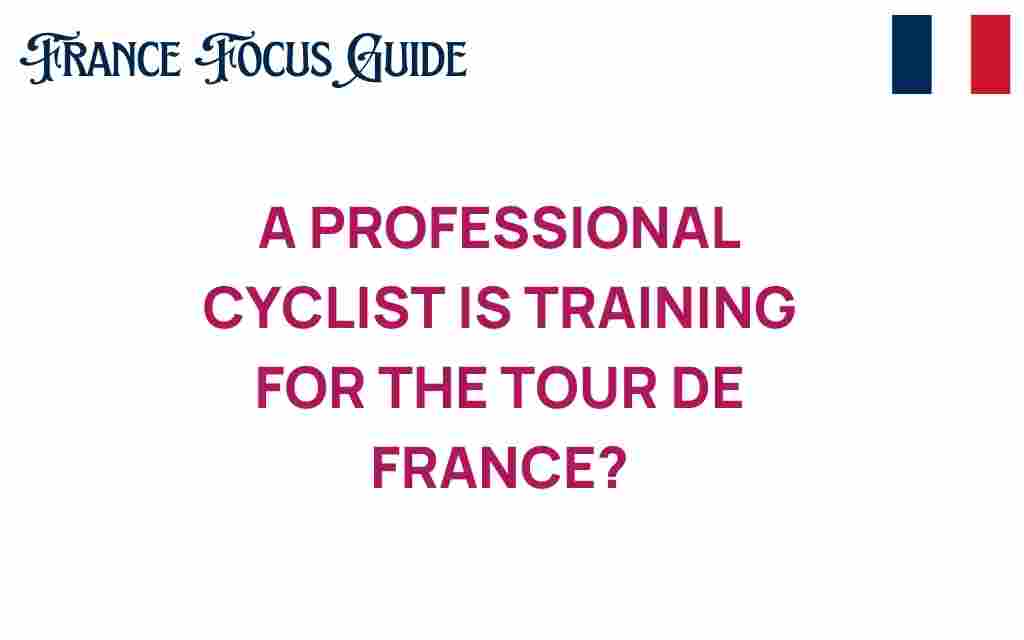 professional-cyclist-training-tour-de-france