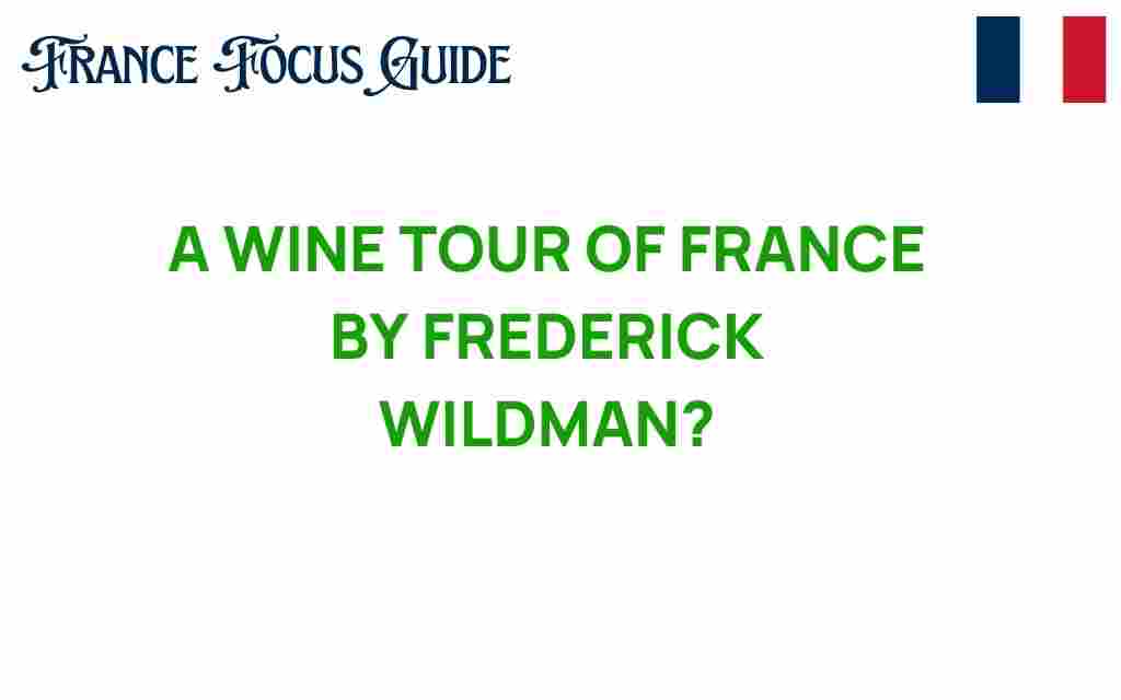 wine-tour-france-frederick-wildman