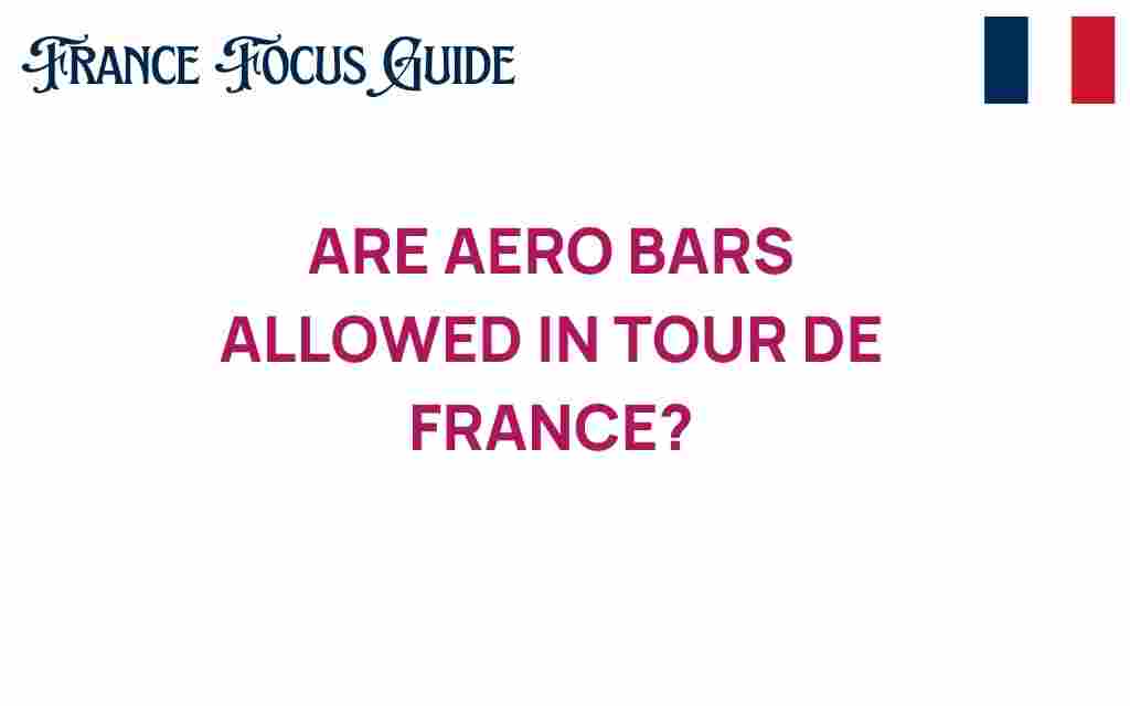 are-aero-bars-allowed-in-tour-de-france