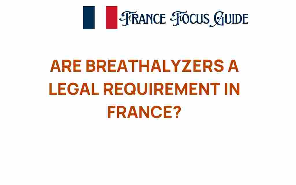 are-breathalyzers-legal-requirement-france