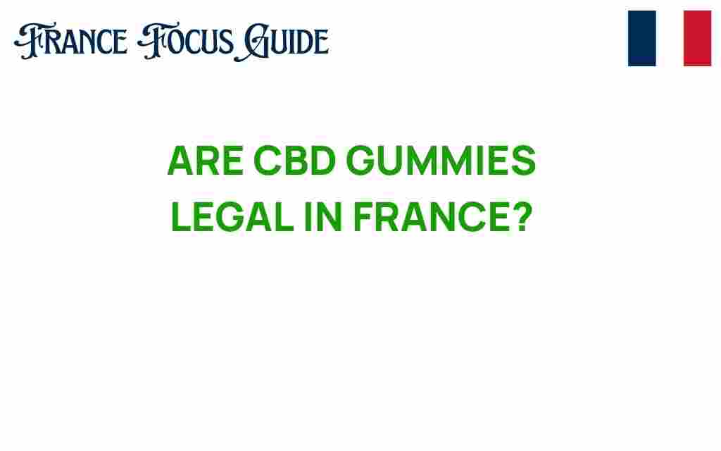are-cbd-gummies-legal-in-france