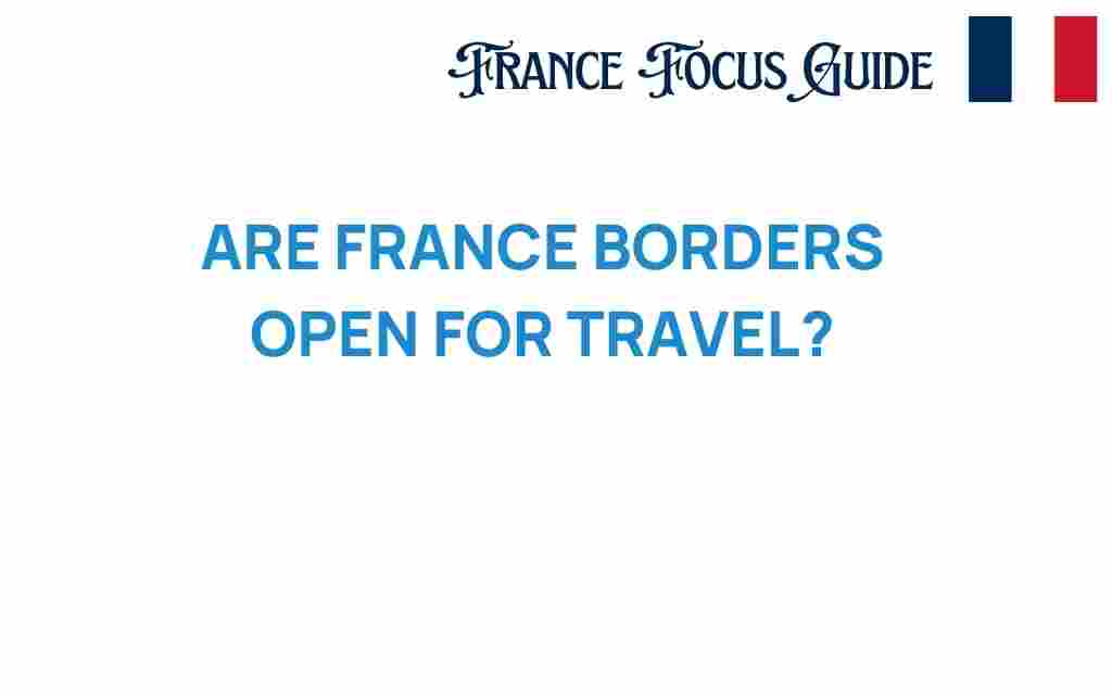 are-france-borders-open-for-travel