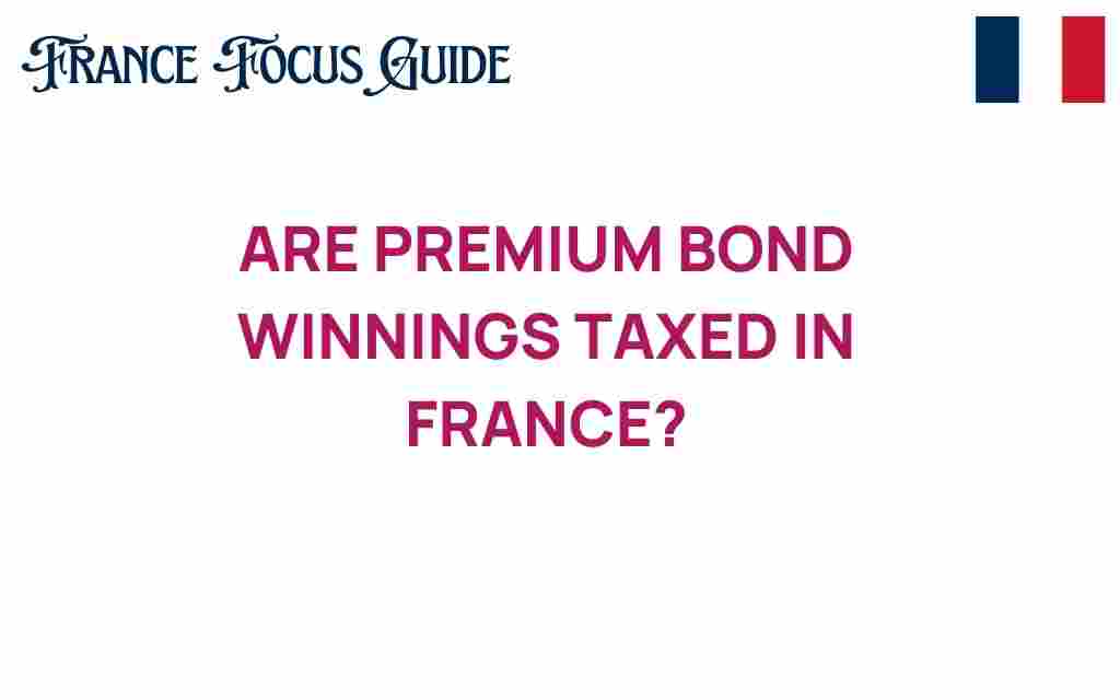 are-premium-bond-winnings-taxed-in-france