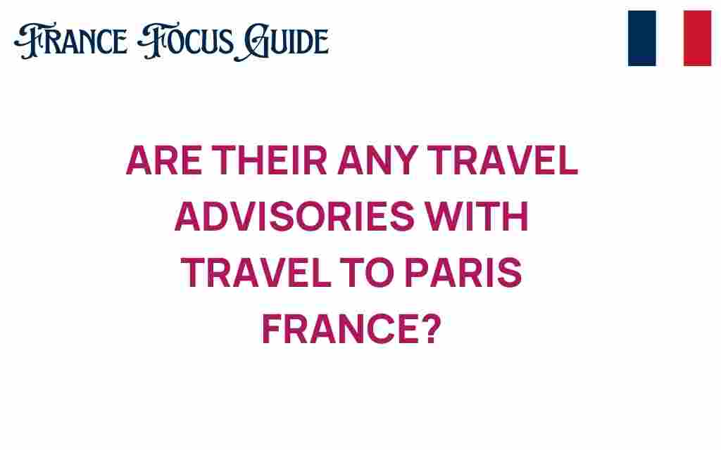 are-there-any-travel-advisories-paris-france