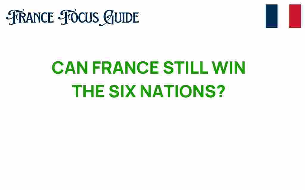 can-france-still-win-six-nations