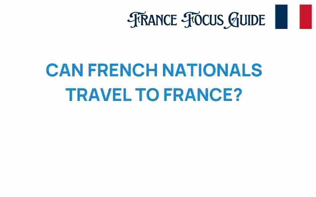 can-french-nationals-travel-to-france
