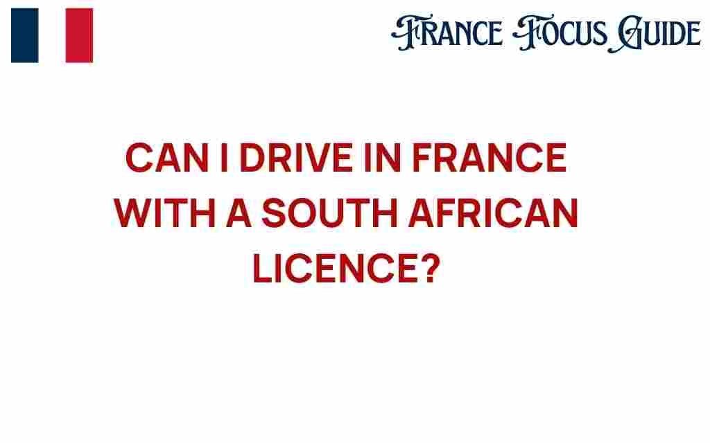 can-i-drive-in-france-with-south-african-licence
