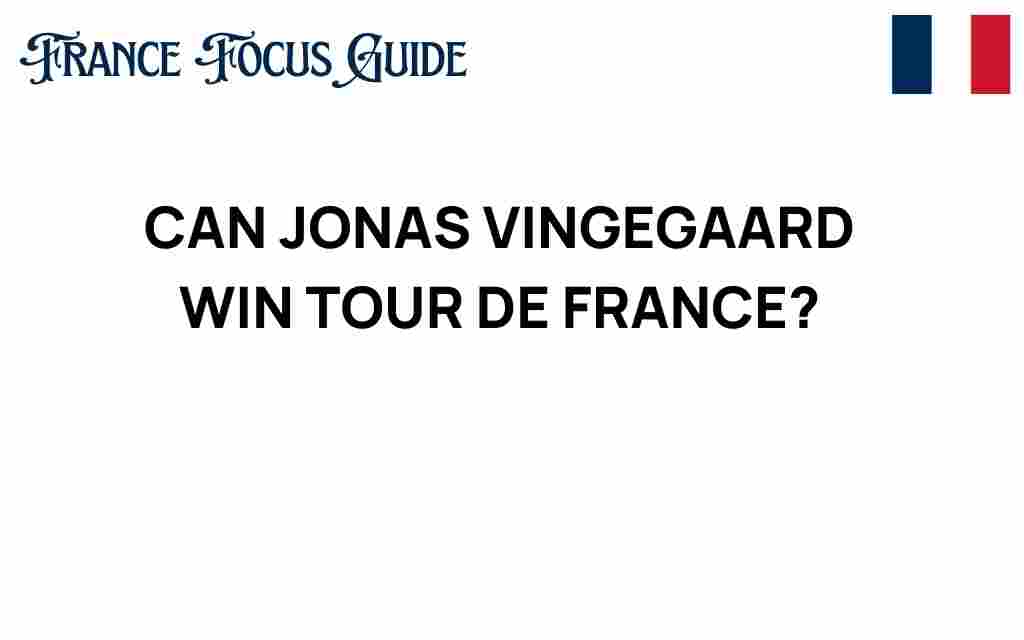can-jonas-vingegaard-win-tour-de-france