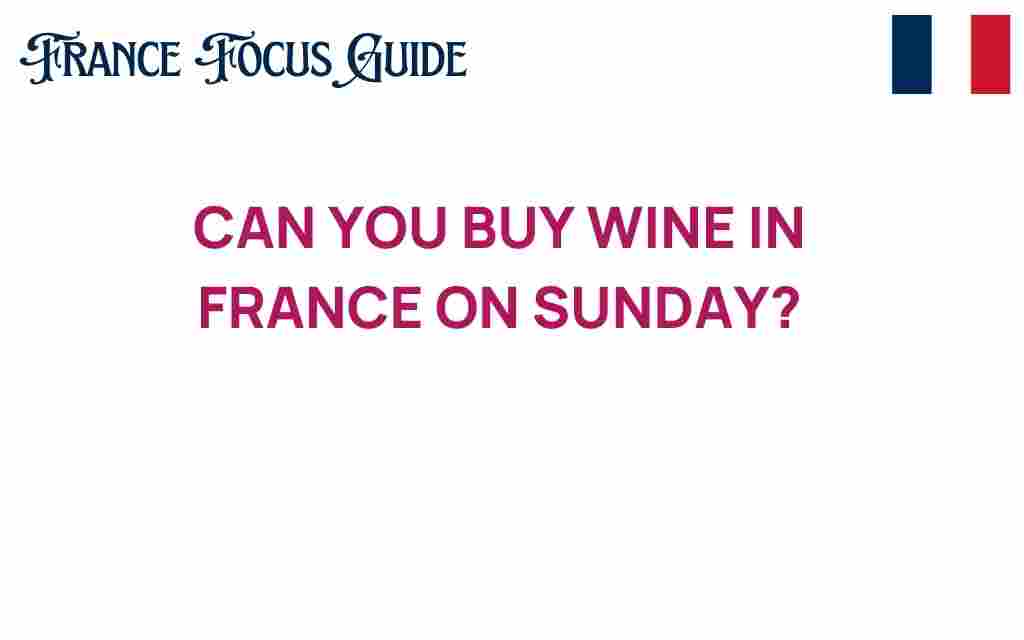 can-you-buy-wine-in-france-on-sunday