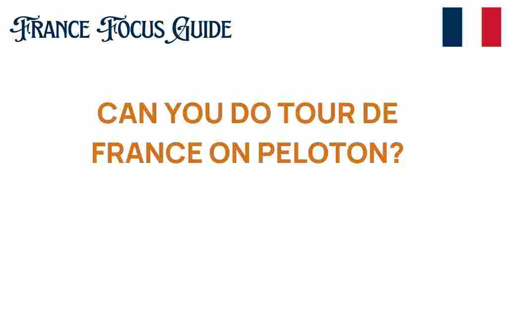 can-you-do-tour-de-france-on-peloton