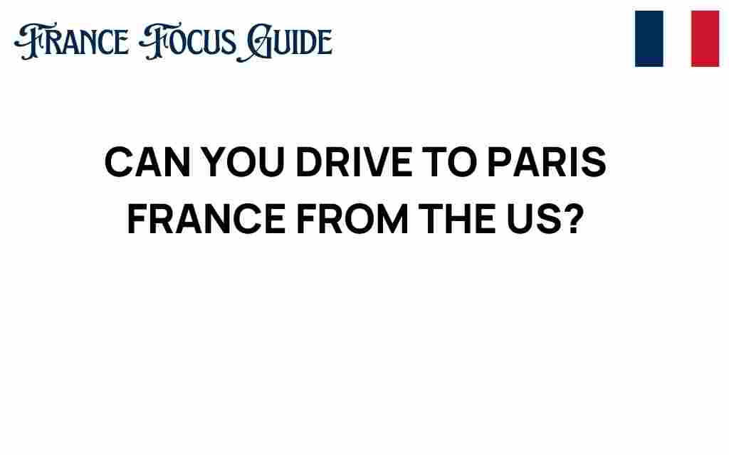 drive-to-paris-france-from-us
