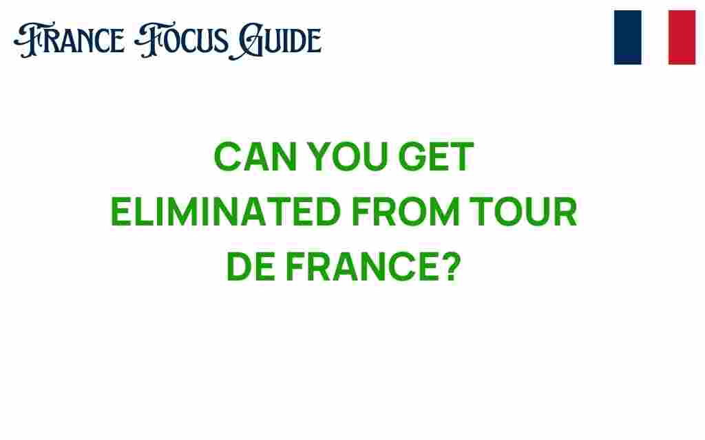 can-you-get-eliminated-from-tour-de-france