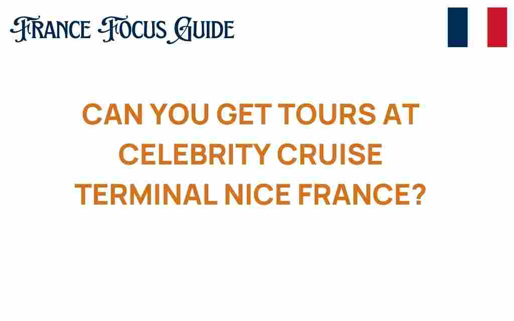 celebrity-cruise-terminal-tours-nice-france