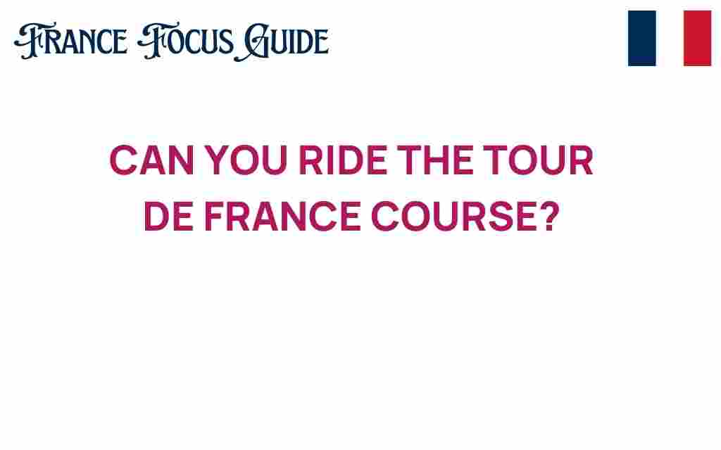 can-you-ride-tour-de-france-course