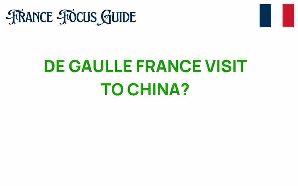 de-gaulle-france-visit-china