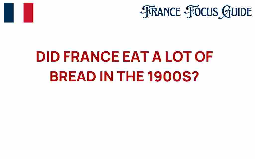 did-france-eat-a-lot-of-bread-in-the-1900s
