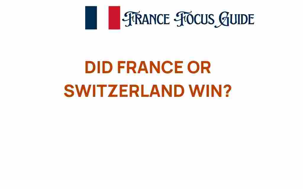 did-france-or-switzerland-win
