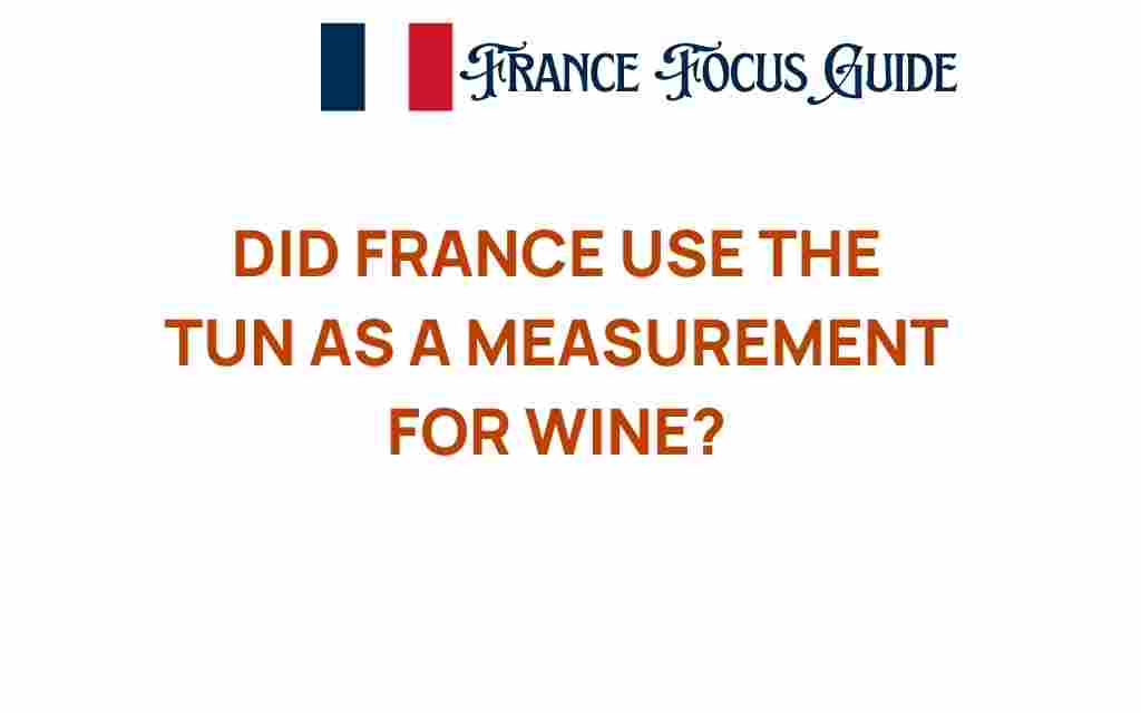 did-france-use-tun-measurement-wine