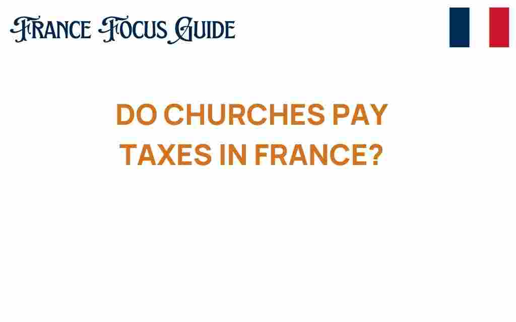do-churches-pay-taxes-in-france