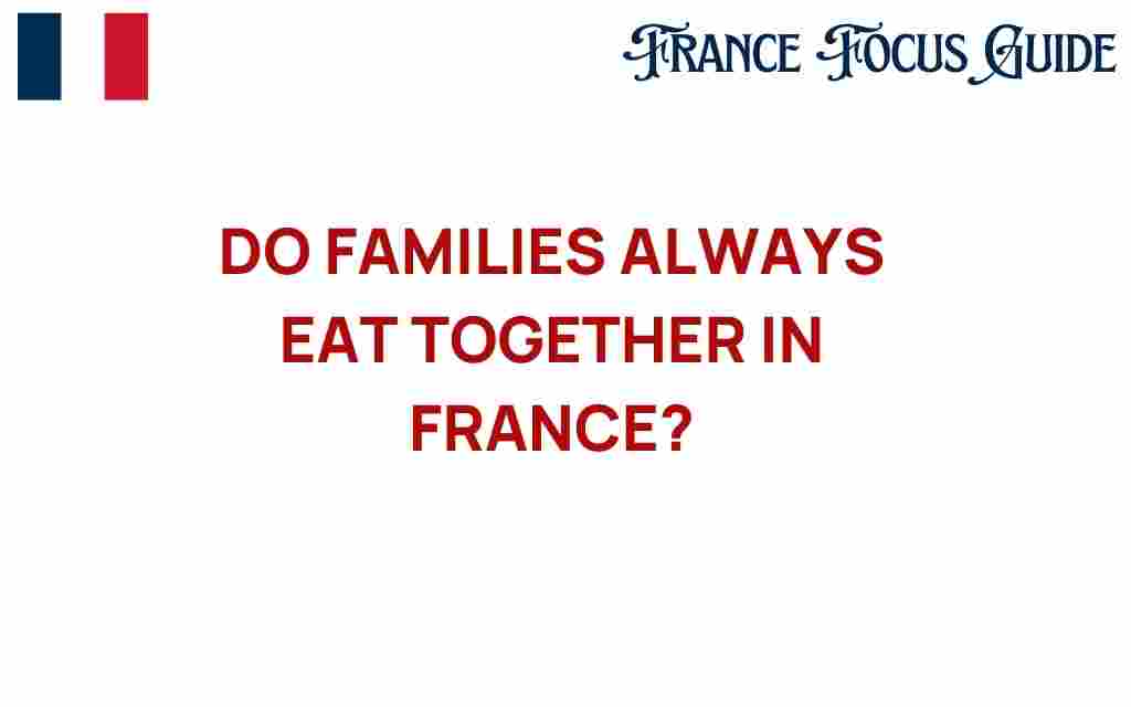 do-families-always-eat-together-in-france