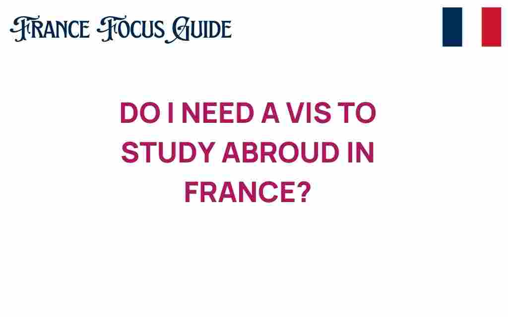 do-i-need-a-visa-to-study-abroad-in-france
