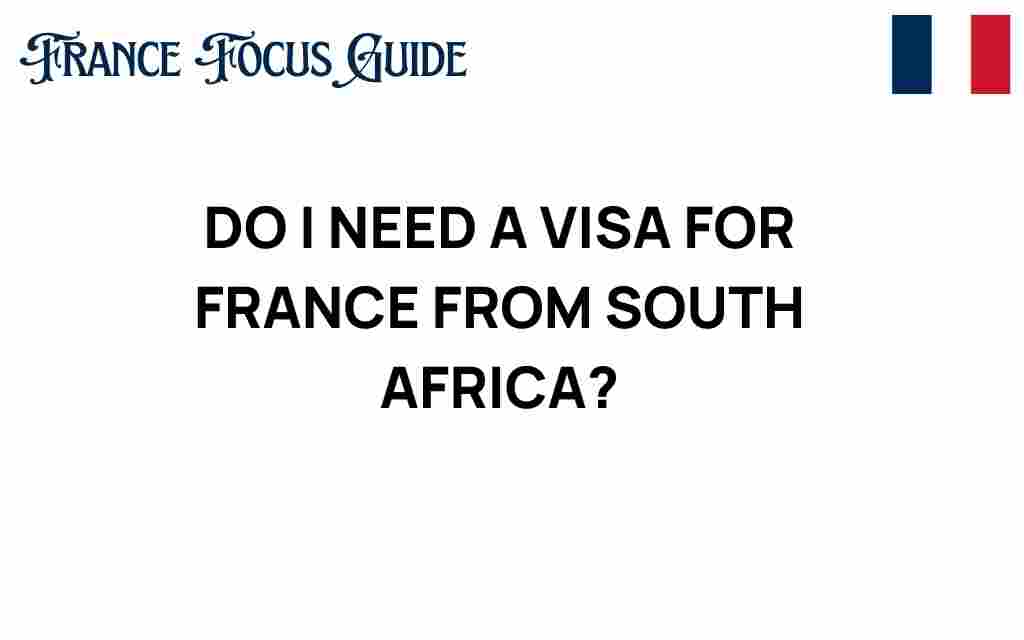 do-i-need-a-visa-for-france-from-south-africa