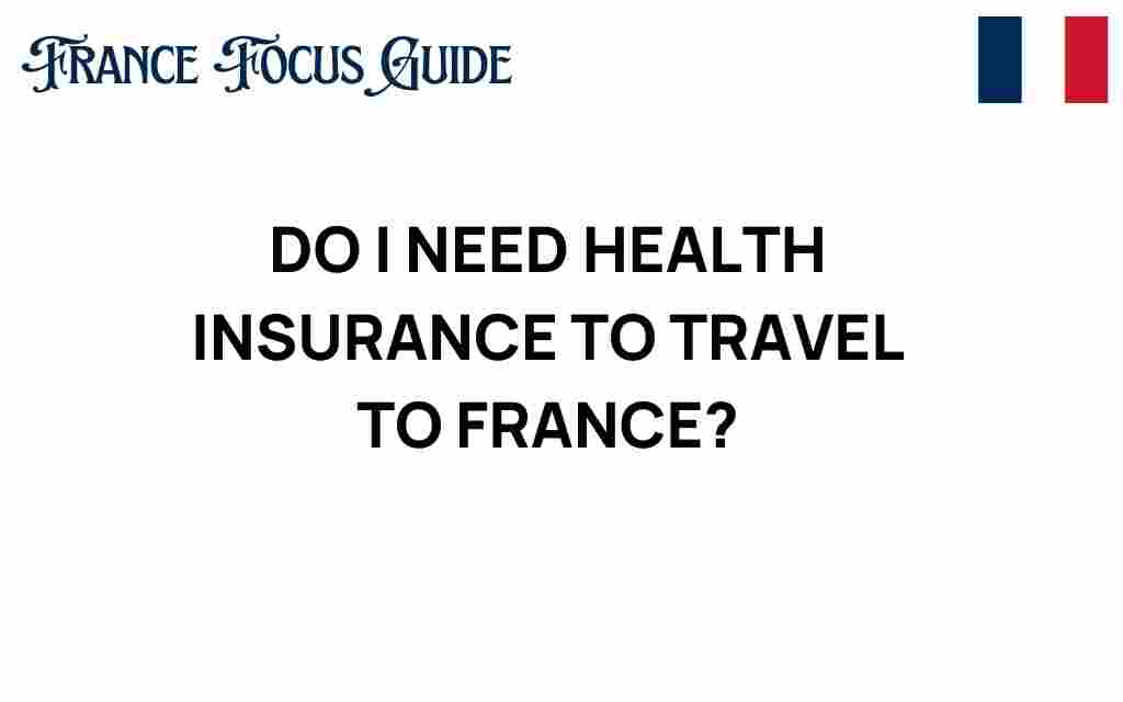do-i-need-health-insurance-to-travel-to-france