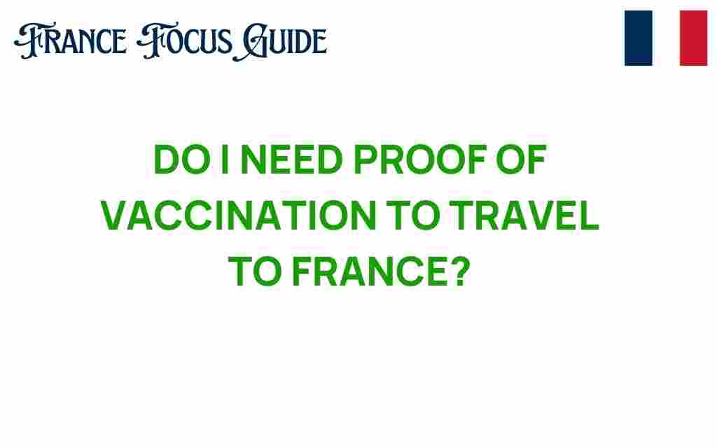 do-i-need-proof-of-vaccination-to-travel-to-france