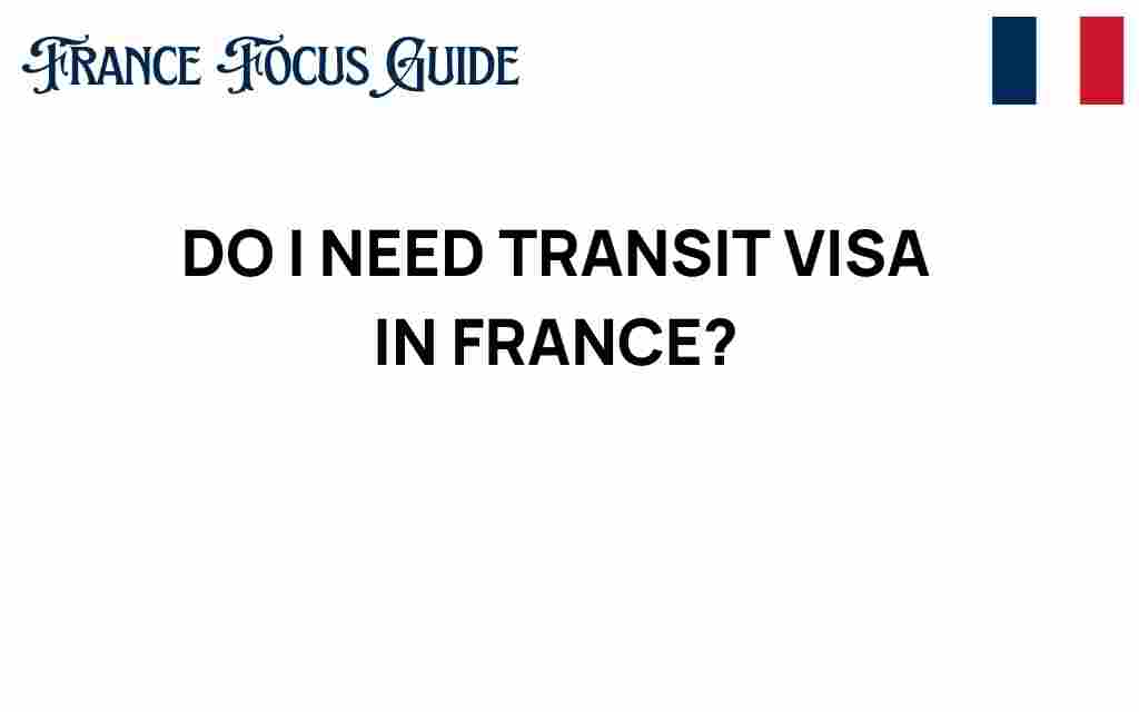 do-i-need-transit-visa-france