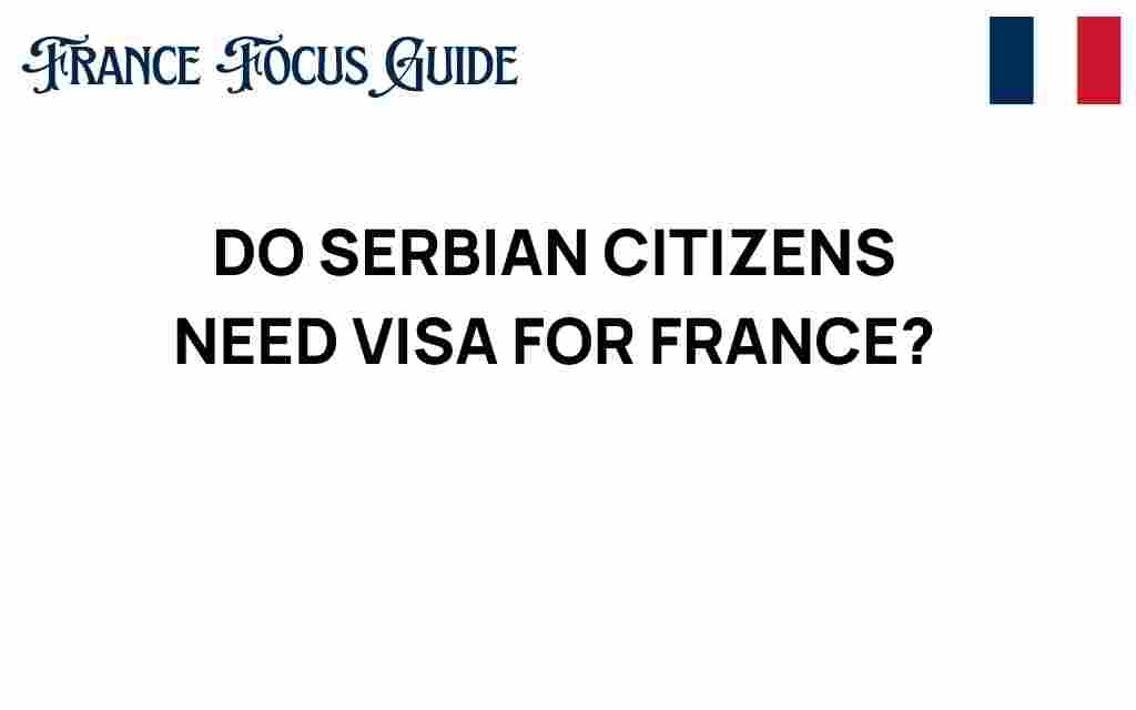 do-serbian-citizens-need-visa-for-france