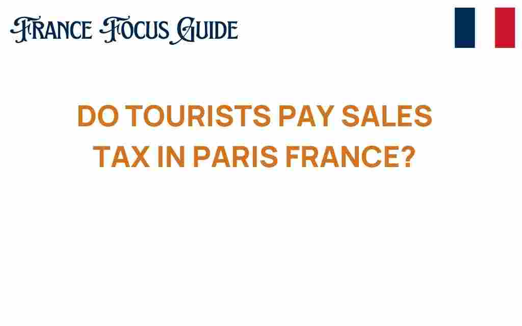 do-tourists-pay-sales-tax-paris