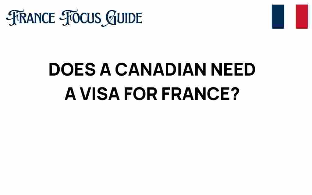 do-canadians-need-visa-france
