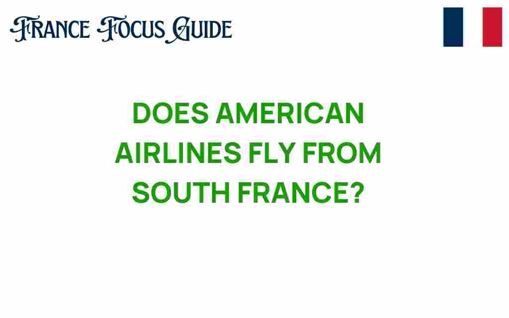does-american-airlines-fly-from-south-france