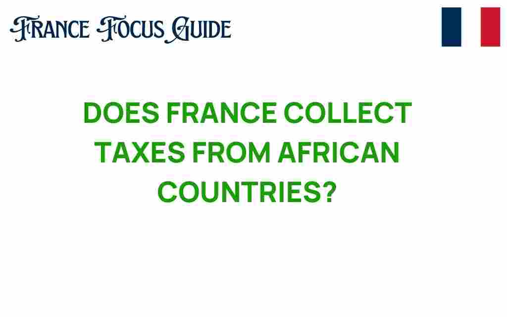 does-france-collect-taxes-from-african-countries
