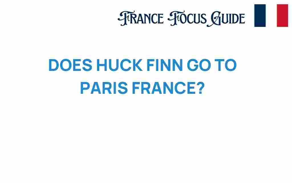 does-huck-finn-go-to-paris