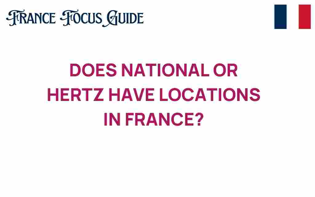 discovering-national-hertz-locations-france