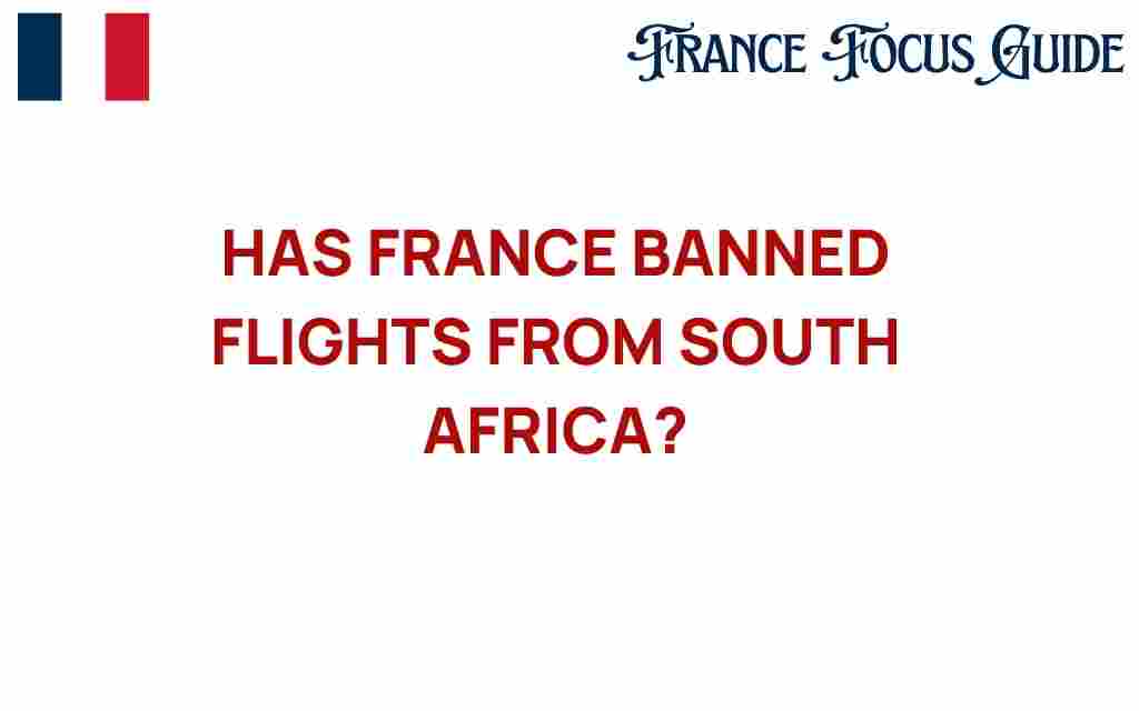has-france-banned-flights-from-south-africa