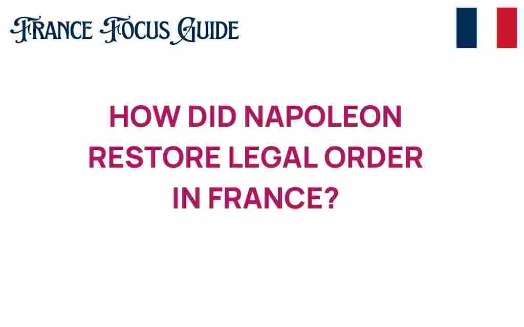 how-napoleon-restored-legal-order-france