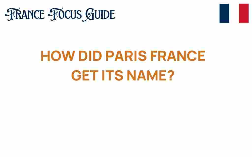 how-did-paris-france-get-its-name
