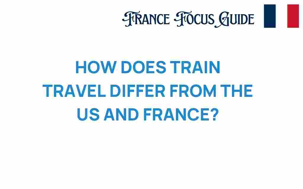 train-travel-us-france-differences