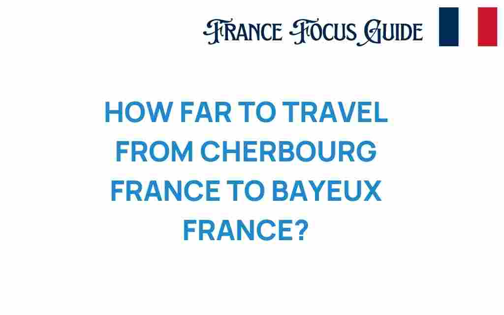 cherbourg-to-bayeux-distance