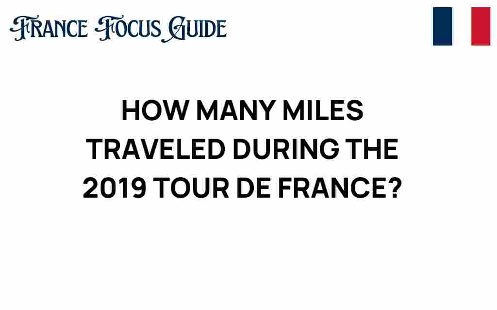 how-many-miles-traveled-2019-tour-de-france