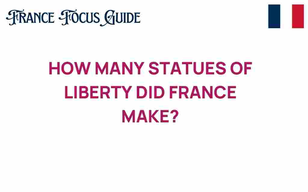 how-many-statues-of-liberty-france-created