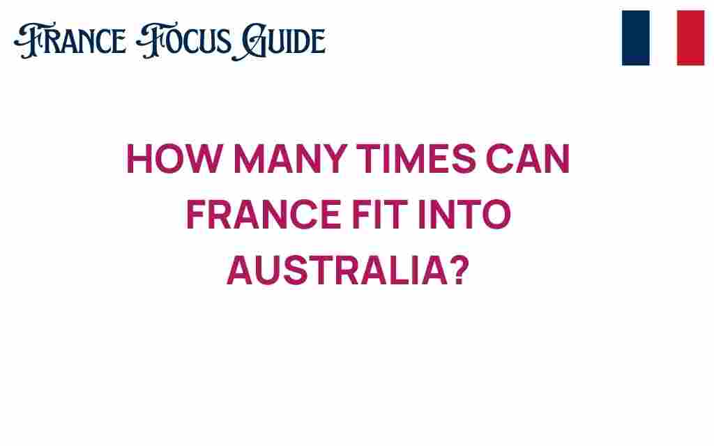 how-many-times-france-fit-into-australia