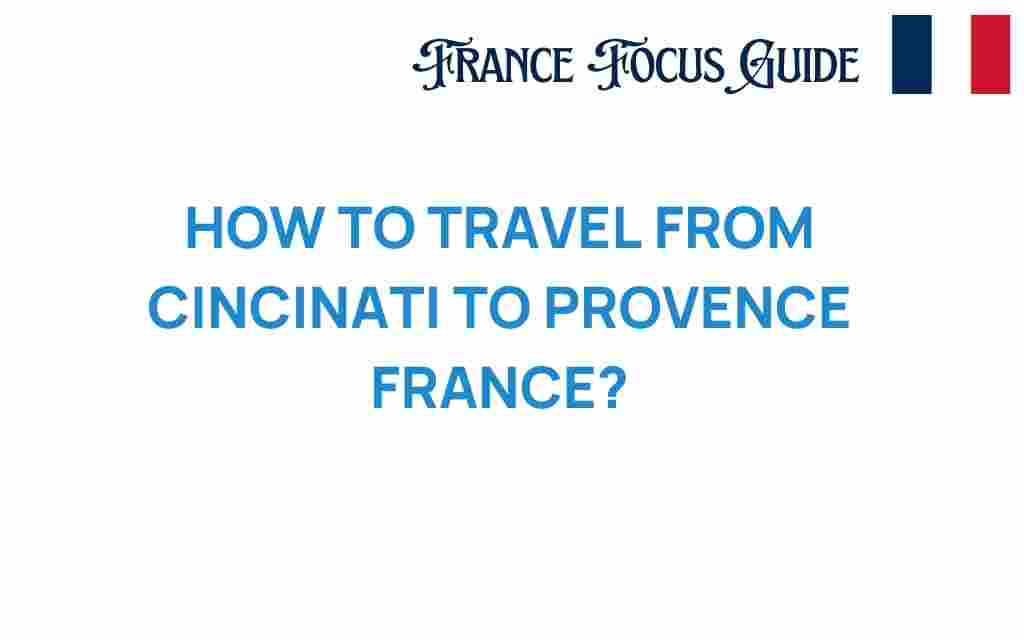 travel-from-cincinnati-to-provence