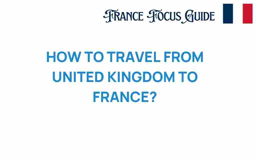 travel-uk-to-france