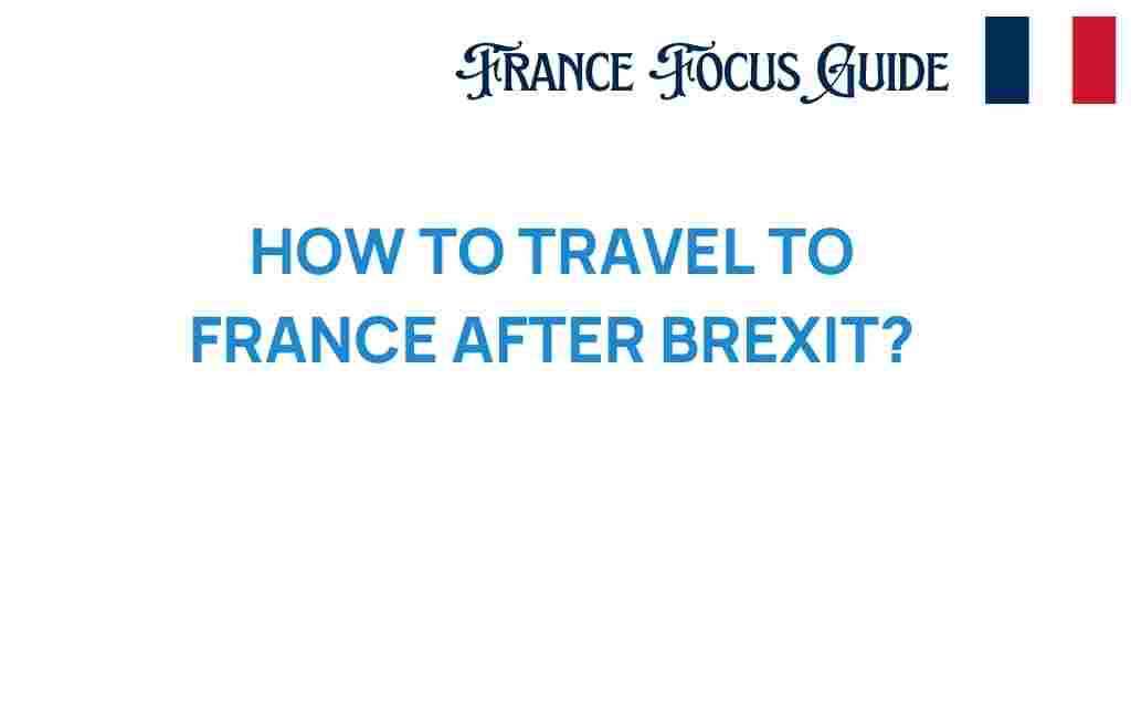 travel-to-france-after-brexit