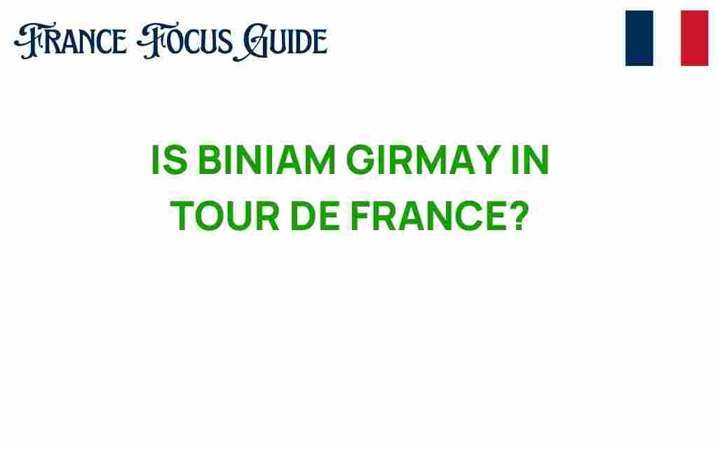 is-biniam-girmay-in-tour-de-france