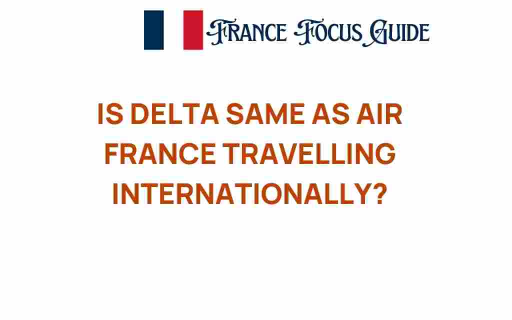 is-delta-same-as-air-france-international-travel